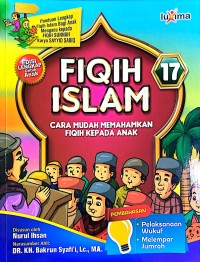 Image of Fiqih Islam 17 : cara mudah memahamkan anak fiqih kepada anak