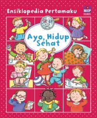 Image of Ensiklopedia pertamaku : ayo, hidup sehat
