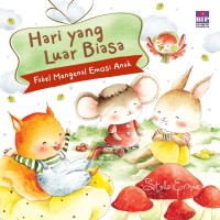 Image of Hari yang luar biasa : fabel mengenal emosi anak