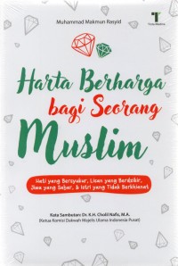 Image of Harta berharga bagi seorang muslim : hati yang bersyukur, lisan yang berdikir, jiwa yang sabar, & istri yang tidak berkhianat