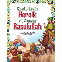 Image of Kisah-kisah heroik di zaman Rasulullah