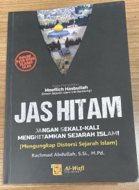 Image of Jas hitam jangan sekali-kali menghitamkan sejarah Islam! (mengungkap distorsi sejarah Islam)