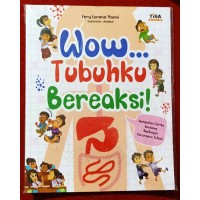 Image of Wow... tubuhku bereaksi! : kumpulan cerita tentang berbagai fenomena tubuh