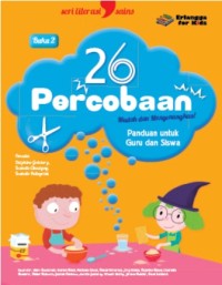 Image of 26 percobaan mudah dan menyenangkan : panduan untuk guru dan siswa (buku 2)