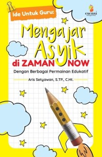 Image of Ide untuk guru: mengajar asyik di zaman now