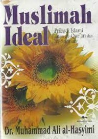 Image of Muslimah ideal : pribadi islami dalam Al-Qur'an dan as-sunnah