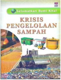 Image of Selamatkan bumi kita : krisis pengelolaan sampah