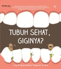 Image of Tubuh sehat, giginya?