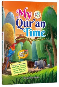 Image of My Qur'an time: tadabur ayat pilihan untuk anak, jilid 3 (juz 11-15)